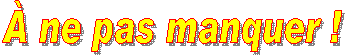 � ne pas manquer !